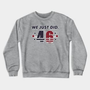 We Just Did 46, Restoring American Leadership, Joe Biden Kamala Harris Election 2020, Are We Great Again Yet? Crewneck Sweatshirt